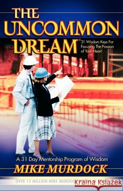 The Uncommon Dream Mike Murdock 9781563941245 Wisdom International - książka