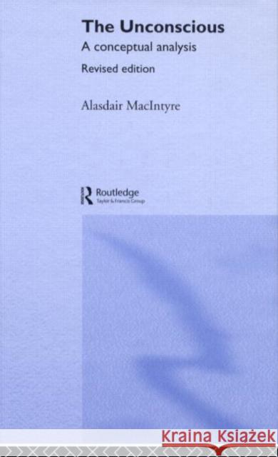 The Unconscious: A Conceptual Analysis Macintyre, Alasdair Chalmers 9780415333030 Routledge - książka