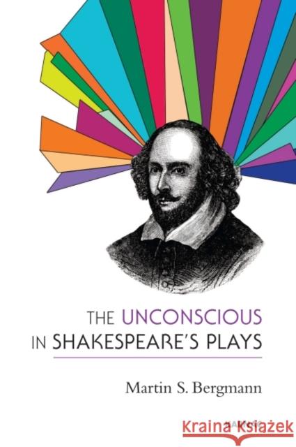 The Unconscious in Shakespeare's Plays Martin S Bergmann 9781780491561  - książka