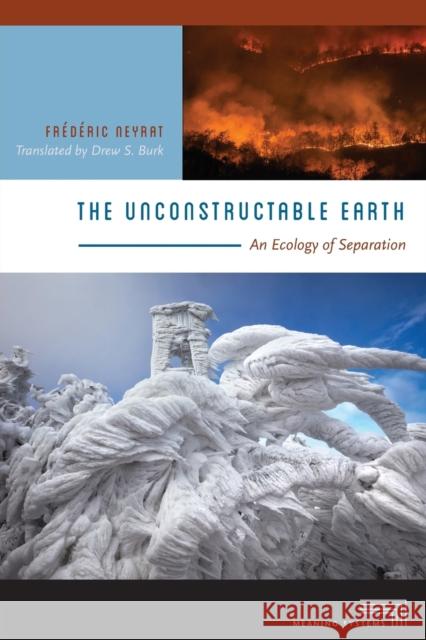 The Unconstructable Earth: An Ecology of Separation Frederic Neyrat Drew S. Burk 9780823282579 Fordham University Press - książka