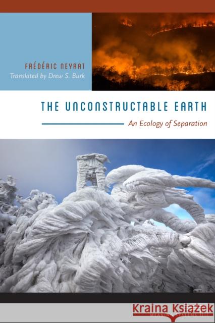 The Unconstructable Earth: An Ecology of Separation Frederic Neyrat Drew S. Burk 9780823282586 Fordham University Press - książka