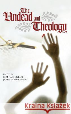 The Undead and Theology Kim Paffenroth, John W Morehead 9781498262606 Pickwick Publications - książka