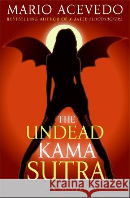 The Undead Kama Sutra Mario Acevedo 9780060833282 Eos - książka