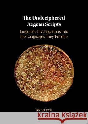 The Undeciphered Aegean Scripts: Linguistic Investigations into the Languages They Encode Brent (University of Melbourne) Davis 9781009562348 Cambridge University Press - książka