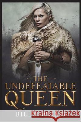 The Undefeatable Queen Billy Wong 9781723134890 Createspace Independent Publishing Platform - książka