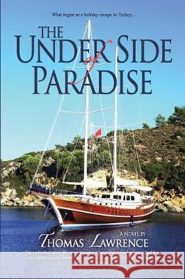 The Under Side of Paradise Thomas Lawrence 9781483467290 Lulu.com - książka