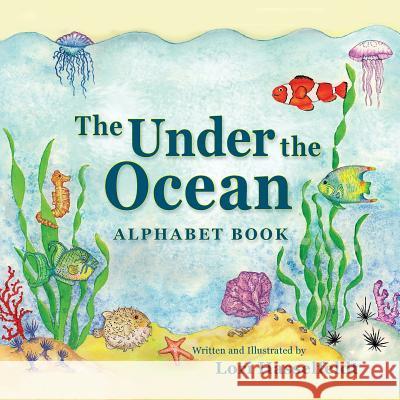 The Under the Ocean Alphabet Book Lori Hasselfeldt Lori Hasselfeldt 9781614931546 Peppertree Press - książka