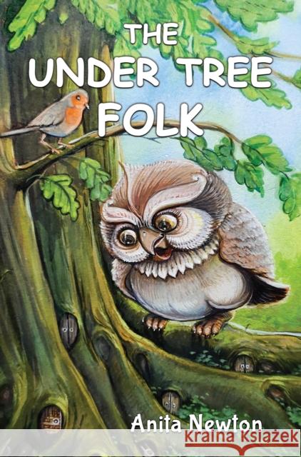 The Under Tree Folk Anita Newton 9781787882850 Pegasus Elliot Mackenzie Publishers - książka