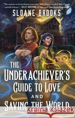 The Underachiever's Guide to Love and Saving the World Sloane Brooks 9781668081266 Atria Books - książka