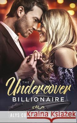 The Undercover Billionaire: A Clean Billionaire Romance Alys Cox Sandra Becker 9781719950398 Independently Published - książka