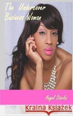 The Undercover Business Woman: Don't Let The Lipstick and Pearls Fool You! Cox, Ashley 9781514345726 Createspace - książka