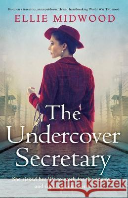 The Undercover Secretary: Based on a true story, an unputdownable and heartbreaking World War Two novel Ellie Midwood 9781837900459 Bookouture - książka