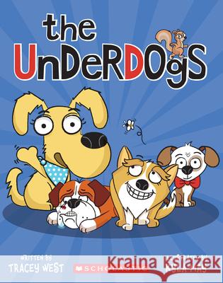 The Underdogs West, Tracey 9781338732726 Scholastic Inc. - książka