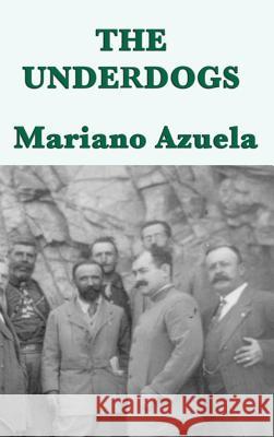 The Underdogs Mariano Azuela 9781515427940 SMK Books - książka