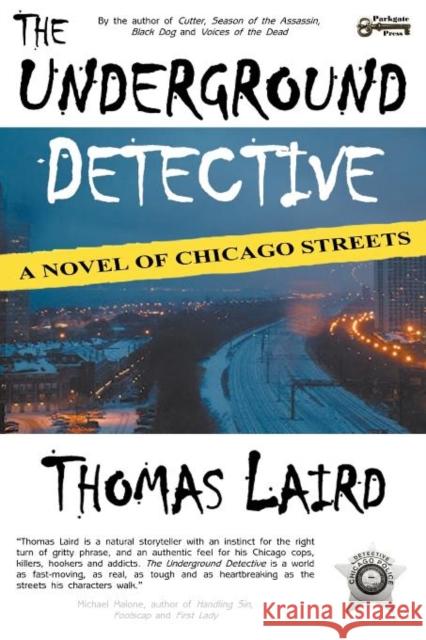 The Underground Detective: A Novel of Chicago Streets Laird, Thomas 9781937056605 Dionysus Books - książka