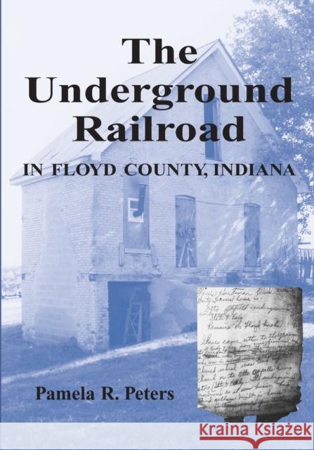 The Underground Railroad in Floyd County, Indiana Pamela R. Peters 9780786410705 McFarland & Company - książka