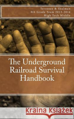 The Underground Railroad Survival Handbook Azul J. Terronez Kazuha Okamoto Annika Constantino 9781496038265 Createspace - książka