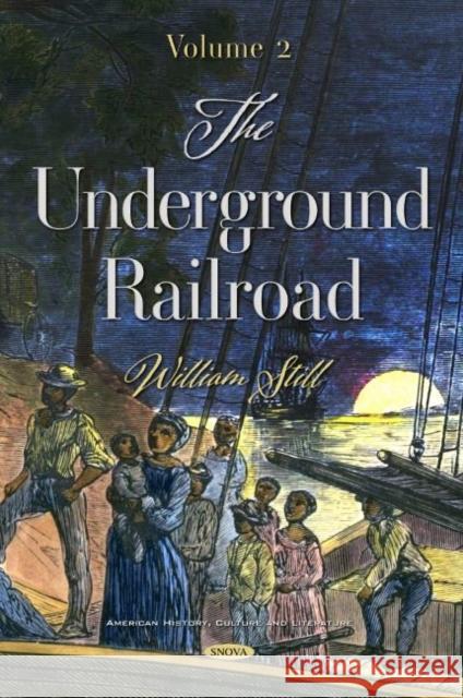 The Underground Railroad. Volume 2 William Still   9781536179880 Nova Science Publishers Inc - książka