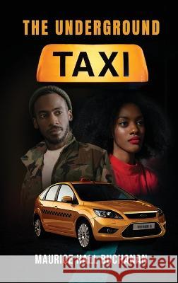 The Underground Taxi Maurice Hall Buchanan 9798887752785 Gotham Books - książka