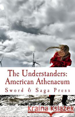 The Understanders: American Athenaeum Sword and Sag Hunter Liguore John Dudek 9781480290273 Createspace - książka
