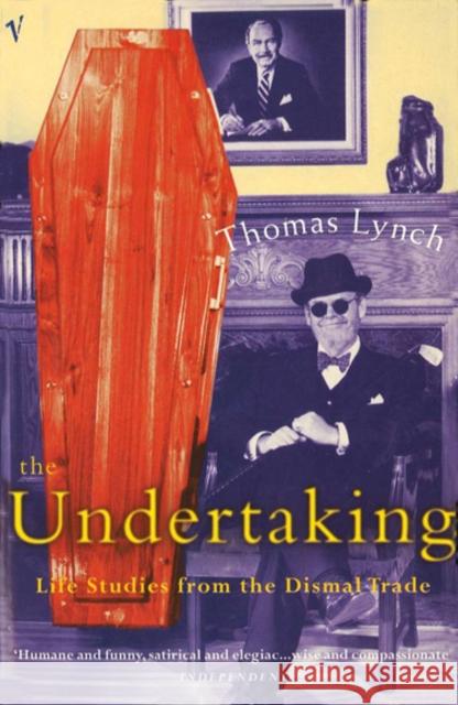 The Undertaking: Life Studies from the Dismal Trade Thomas Lynch 9780099767312  - książka