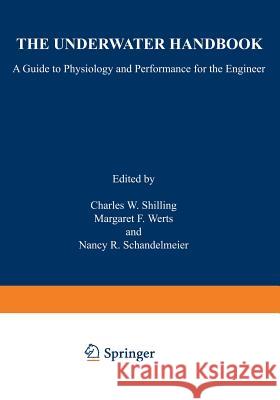 The Underwater Handbook: A Guide to Physiology and Performance for the Engineer Shilling, Charles 9781468421569 Springer - książka