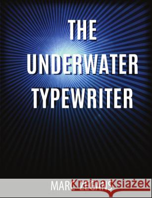 The Underwater Typewriter Marc Zegans 9781938349294 Pelekinesis - książka