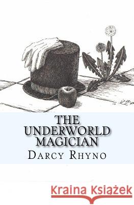 The Underworld Magician: Adventures of the Sun Children Darcy Rhyno 9780991768516 Darcy Rhyno - książka