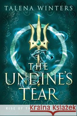 The Undine's Tear Talena Winters 9781989800065 My Secret Wish Publishing - książka