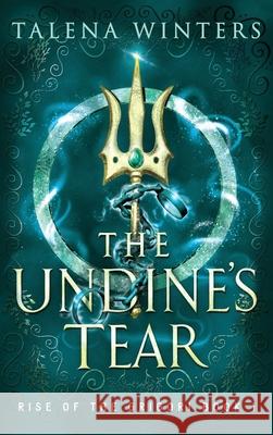 The Undine's Tear Talena Winters 9781989800072 My Secret Wish Publishing - książka