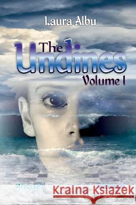 The Undines. Volume 1 Laura Albu, Vasile Poenaru, Adriana Craciun 9798848405521 Independently Published - książka