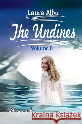 The Undines. Volume 2 Laura Albu, Vasile Poenaru, Adriana Craciun 9798848739329 Independently Published - książka