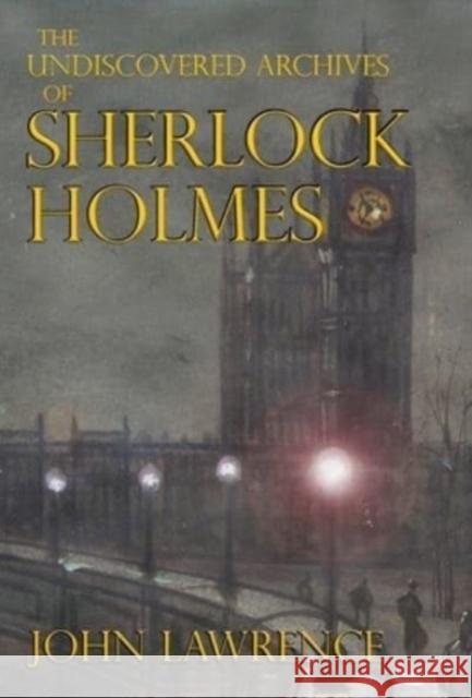 The Undiscovered Archives of Sherlock Holmes John Lawrence David Marcum 9781787059542 MX Publishing - książka