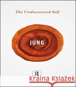 The Undiscovered Self Carl Gustav Jung 9781138134355 Routledge - książka