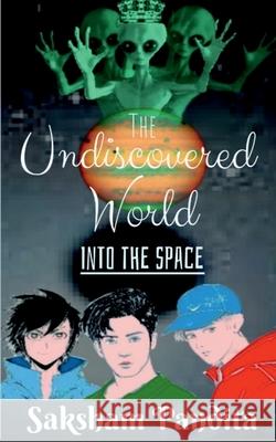 The Undiscovered World: Into The Space Saksham Pandita 9798885692182 Notion Press, Inc. - książka