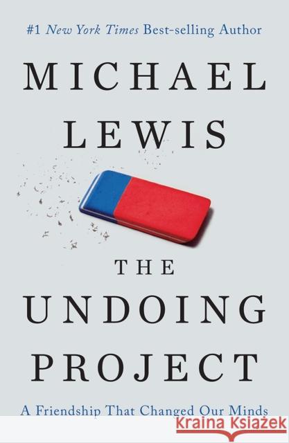 The Undoing Project: A Friendship That Changed Our Minds Lewis, Michael 9780393254594 John Wiley & Sons - książka