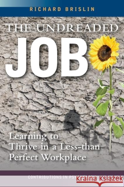 The Undreaded Job: Learning to Thrive in a Less-than-Perfect Workplace Brislin, Richard 9780313385919 Praeger Publishers - książka