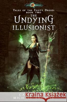 The Undying Illusionist: Age Of Magic - A Kurtherian Gambit Series Michael Anderle, Candy Crum 9781642020090 Lmbpn Publishing - książka