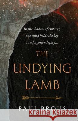 The Undying Lamb Paul Brous 9781998672400 Rising Action - książka
