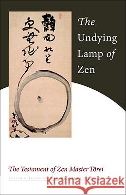 The Undying Lamp of Zen: The Testament of Zen Master Torei Thomas Cleary 9781590307922  - książka