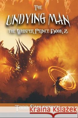 The Undying Man Todd Fahnestock 9781952699139 F4 Publishing - książka