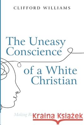 The Uneasy Conscience of a White Christian Clifford Williams 9781666730784 Wipf & Stock Publishers - książka