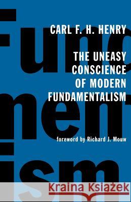 The Uneasy Conscience of Modern Fundamentalism Carl Ferdinand Howard Henry 9780802826619 William B Eerdmans Publishing Co - książka