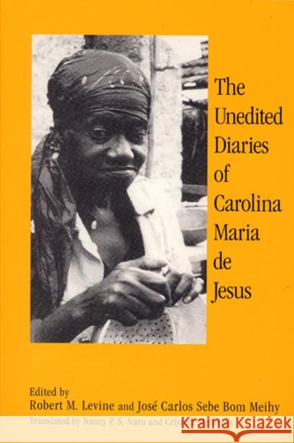 The Unedited Diaries of Carolina Maria de Jesus Levine, Robert M. 9780813525709 Rutgers University Press - książka