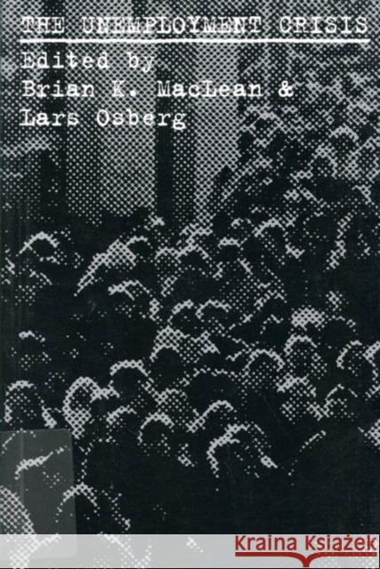 The Unemployment Crisis Brian K. MacLean, Lars Osberg 9780773514188 McGill-Queen's University Press - książka