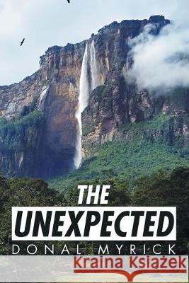 The Unexpected Donal Myrick 9781796058802 Xlibris Us - książka