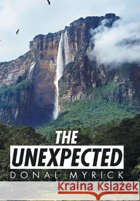The Unexpected Donal Myrick 9781796058819 Xlibris Us - książka