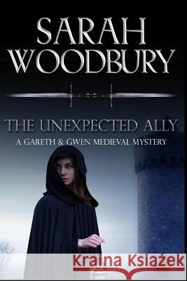 The Unexpected Ally Sarah Woodbury 9781949589238 Morgan-Stanwood Publishing Group - książka