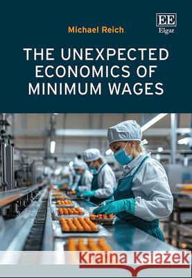 The Unexpected Economics of Minimum Wages Michael Reich 9781035358878  - książka
