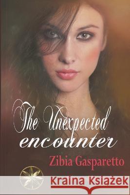The Unexpected Encounter Zibia Gasparetto The Spirit Lucius  9798223922438 World Spiritist Institute - książka